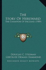 The Story Of Hereward: The Champion Of England; (1909)