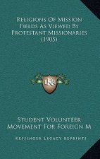 Religions of Mission Fields as Viewed by Protestant Missionaries (1905)