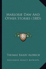 Marjorie Daw And Other Stories (1885)