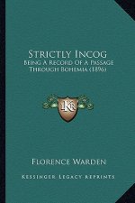 Strictly Incog: Being a Record of a Passage Through Bohemia (1896)