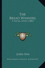 The Bread Winners: A Social Study (1883)