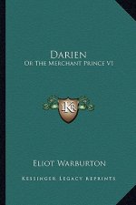 Darien: Or the Merchant Prince V1: A Historical Romance (1852)