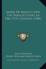 Marie de Medicis and the French Court in the 17th Century (1908)