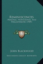 Reminiscences: Personal, Professional, And Philanthropic (1909)