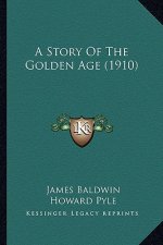 A Story Of The Golden Age (1910)