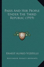 Paris and Her People Under the Third Republic (1919)