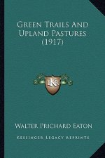 Green Trails and Upland Pastures (1917)