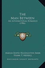 The Man Between: An International Romance (1906)