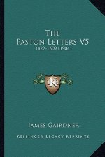The Paston Letters V5: 1422-1509 (1904)