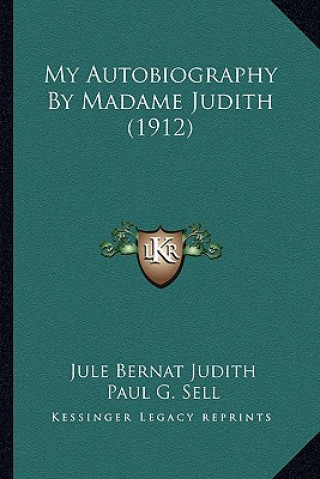 My Autobiography by Madame Judith (1912)