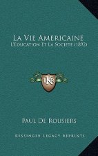 La Vie Americaine: L'Education Et La Societe (1892)