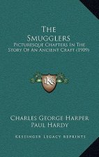 The Smugglers: Picturesque Chapters in the Story of an Ancient Craft (1909)