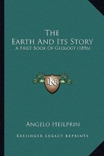The Earth and Its Story: A First Book of Geology (1896)