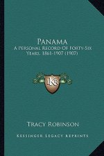 Panama: A Personal Record of Forty-Six Years, 1861-1907 (1907)