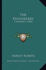 The Plunderers: A Romance (1900)