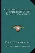 Aunt Charlotte's Stories Of Greek History For The Little Ones (1885)