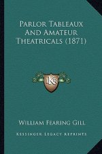 Parlor Tableaux and Amateur Theatricals (1871)