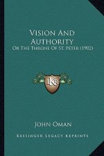 Vision and Authority: Or the Throne of St. Peter (1902)