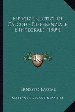 Esercizii Critici Di Calcolo Differenziale E Integrale (1909)