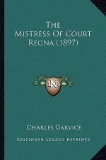 The Mistress of Court Regna (1897)