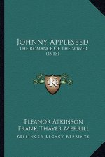 Johnny Appleseed: The Romance of the Sower (1915)