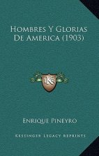 Hombres y Glorias de America (1903)
