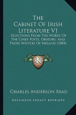 The Cabinet of Irish Literature V1: Selections from the Works of the Chief Poets, Orators, and Prose Writers of Ireland (1884)