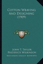 Cotton Weaving and Designing (1909)