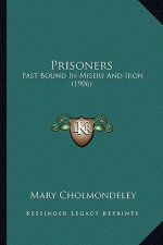 Prisoners: Fast Bound in Misery and Iron (1906)