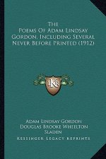 The Poems of Adam Lindsay Gordon, Including Several Never Before Printed (1912)