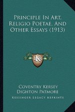 Principle in Art, Religio Poetae, and Other Essays (1913)
