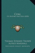 Coal: Its History And Uses (1878)