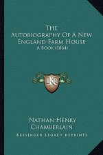 The Autobiography of a New England Farm House: A Book (1864)
