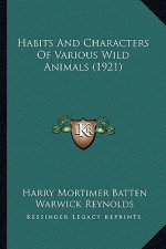 Habits and Characters of Various Wild Animals (1921)