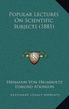 Popular Lectures on Scientific Subjects (1881)