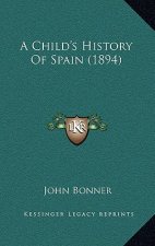 A Child's History Of Spain (1894)