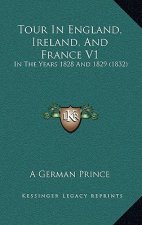 Tour in England, Ireland, and France V1: In the Years 1828 and 1829 (1832)