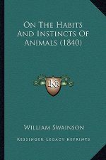 On the Habits and Instincts of Animals (1840)