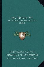 My Novel V1: Or Varieties in English Life (1853)