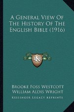 A General View of the History of the English Bible (1916)