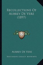 Recollections of Aubrey de Vere (1897)