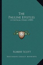 The Pauline Epistles: A Critical Study (1909)