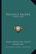 Reginald Archer: A Novel (1871)