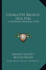 Charlotte Bronte, 1816-1916: A Centenary Memorial (1918)