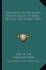 Anecdotes of the Habits and Instincts of Birds, Reptiles, and Fishes (1861)