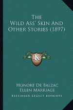 The Wild Ass' Skin And Other Stories (1897)