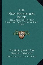 The New Hampshire Book: Being Specimens of the Literature of the Granite State (1842)