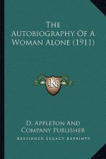The Autobiography of a Woman Alone (1911)