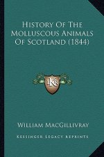 History Of The Molluscous Animals Of Scotland (1844)