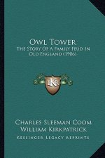 Owl Tower: The Story Of A Family Feud In Old England (1906)